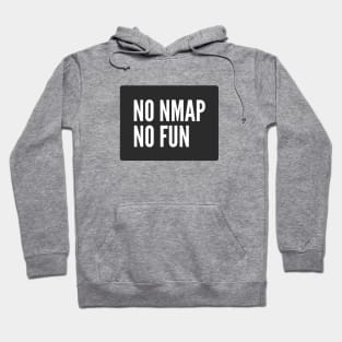 Cybersecurity No NMAP no Fun Black Background Hoodie